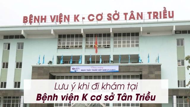 Kinh nghiệm và lưu ý khi đi khám tại Bệnh viện K3 Tân Triều