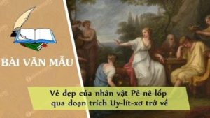 Vẻ đẹp của nhân vật Pê-nê-lốp qua đoạn trích Uy-lít-xơ trở về