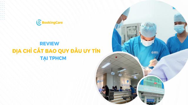 Cắt bao quy đầu ở đâu uy tín TPHCM?