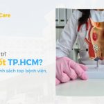 10 Bệnh viện, phòng khám trĩ tốt ở TP.HCM