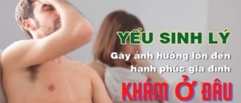 Top 10 địa chỉ khám chữa yếu sinh lý ở đâu tốt nhất tại Hà Nội