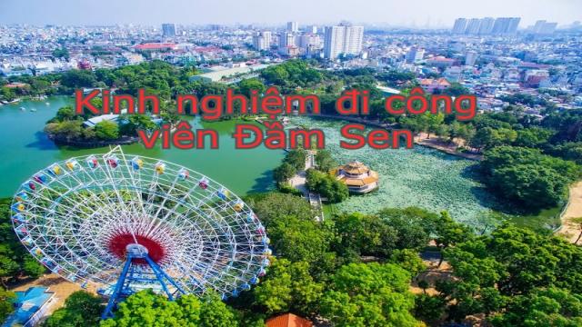 Kinh nghiệm đi chơi công viên Đầm Sen TP Hồ Chí Minh. Công viên Đầm Sen có gì vui?