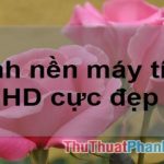 50+ Hình nền máy tính HD cực đẹp 2023