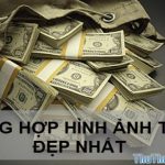 Tổng hợp hình ảnh Tiền đẹp nhất