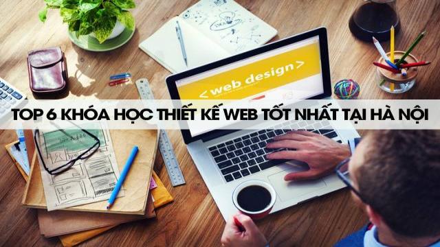 Top 6 khóa học thiết kế web tốt nhất tại Hà Nội