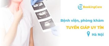 Top 6 Bệnh viện, Phòng khám tuyến giáp uy tín Hà Nội