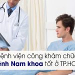 3 Bệnh viện công khám chữa bệnh Nam khoa tốt ở TP.HCM