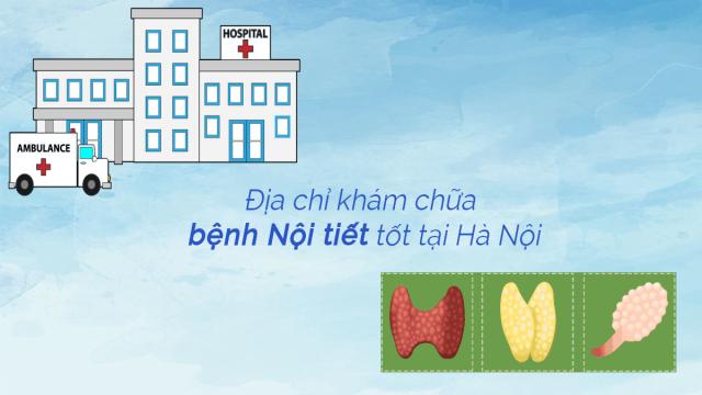 Bệnh viện, phòng khám Nội tiết tại Hà Nội