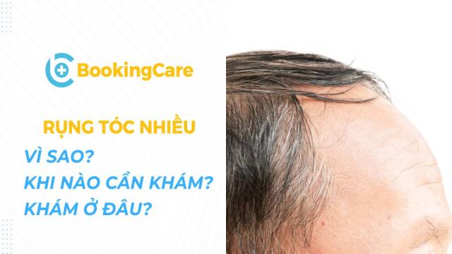 Rụng tóc nhiều vì sao, khi nào cần khám và khám ở đâu - Ảnh: BookingCare