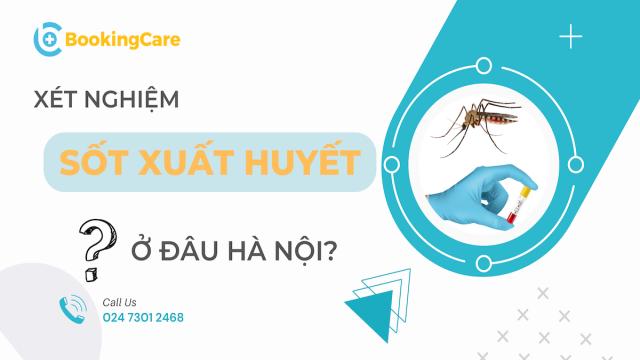 Xét nghiệm sốt xuyết huyết Hà nội