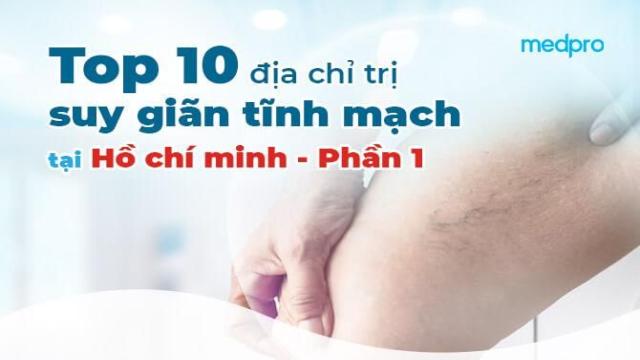 top-10-dia-chi-tri-suy-gian-tinh-mach