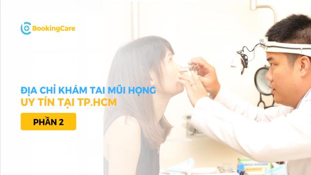 Bệnh viện, phòng khám Tai mũi họng uy tín tại TPHCM