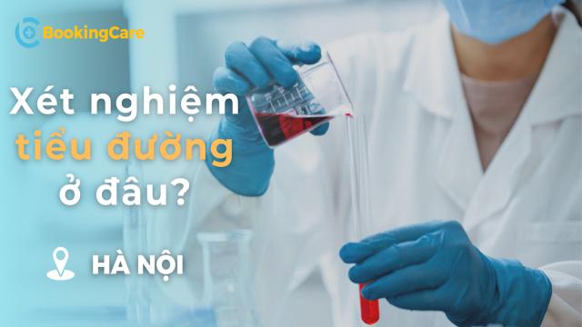 xét nghiệm tiểu đường ở đâu Hà Nội