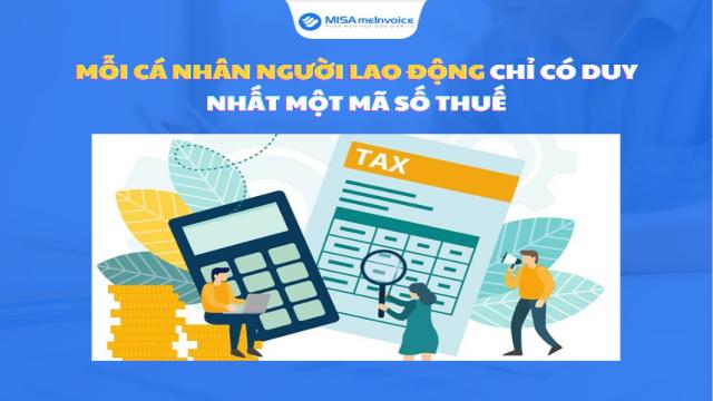 mỗi cá nhân người lao động chỉ có 1 MST