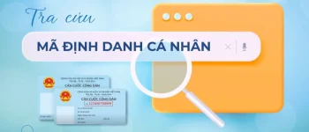 Số định danh cá nhân lấy ở đâu? Cách tra cứu nhanh nhất tại đây