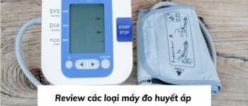 Review 6 loại máy đo huyết áp giá dưới 1 triệu đồng đáng mua hiện nay