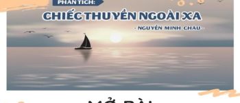 20 mẫu mở bài Chiếc thuyền ngoài xa - Ngữ Văn 12