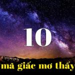 Mơ Thấy Số 10 Là Điềm Gì? Nên Đánh Số Nào Trúng Lớn?