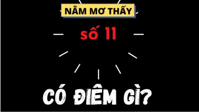 Con số 11 tượng trưng cho sự thăng hoa