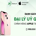 Danh sách đại lý ủy quyền chính hãng Apple tại Việt Nam