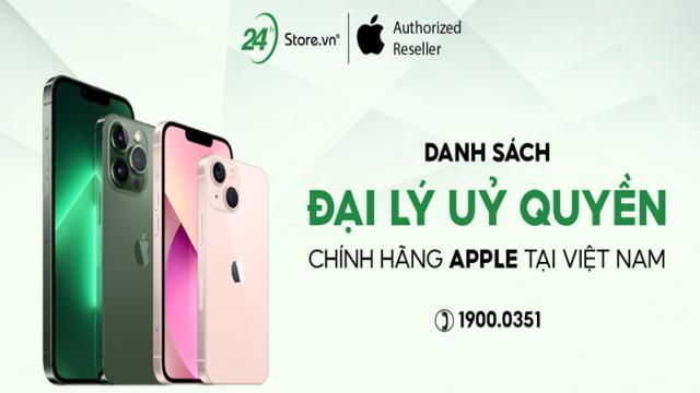 Danh sách đại lý ủy quyền chính hãng của Apple tại Việt Nam