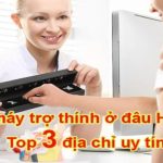 Mua máy trợ thính ở đâu Hà Nội? Top 3 địa chỉ uy tín