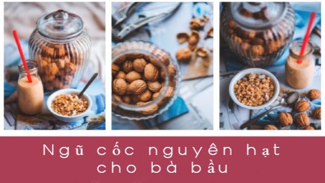 Ngũ cốc cho bà bầu 3 tháng cuối có chứa nhiều dinh dưỡng, chất xơ giúp giảm táo bón