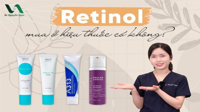 Retinol mua ở hiệu thuốc có không?