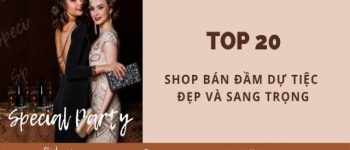 Top 20+ shop bán đầm dự tiệc đẹp, sang trọng tại TPHCM 2023