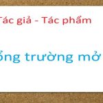 Cổng trường mở ra - Tác giả tác phẩm – Ngữ văn lớp 7