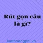 Rút gọn câu là gì? Ví dụ về rút gọn câu