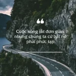 270 status về cuộc sống hay, cap về cuộc sống bình yên ngắn gọn, ý nghĩa