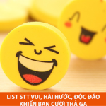 1500 + stt vui vẻ ngắn, nhẹ nhàng nhưng độc nhất giúp bạn cười thả ga