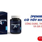 [Review] Penirum có tốt không?] Công dụng, thành phần và giá bán