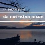 Phân tích Tràng giang của nhà thơ Huy Cận