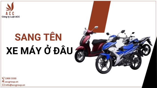 sang tên xe máy ở đâu