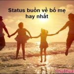 Stt buồn về bố mẹ hay nhất