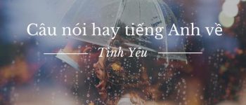 Những câu nói hay về tình yêu bằng tiếng Anh