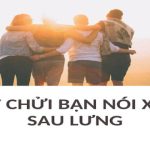 Bỏ túi loạt câu chửi những người nói xấu sau lưng cực chất