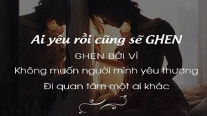 STT Ghen, Những Câu Nói Ghen Tuông “Sâu Cay” Trong Tình Yêu