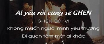 STT Ghen, Những Câu Nói Ghen Tuông “Sâu Cay” Trong Tình Yêu