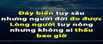 [Tips] Những câu nói hay về lòng người vừa Thâm vừa Thấm