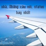 Stt xa nhà, những câu nói, status xa nhà hay nhất