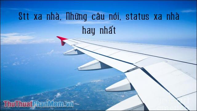 Stt xa nhà, những câu nói, status xa nhà hay nhất