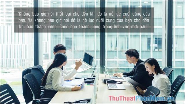 Không bao giờ nói thất bại cho đến khi đó là nỗ lực cuối cùng của bạn