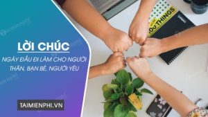 Lời chúc ngày đầu tiên đi làm