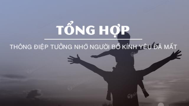 thong diep tuong nho nguoi bo kinh yeu da mat