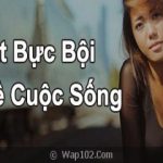 Những Câu Stt Nói Lên Sự Bực Bội Trong Cuộc Sống Hay Nhất