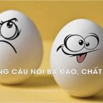 STT – Những câu nói bá đạo chất chơi đầy đẳng cấp của giới trẻ