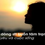 Những Câu Nói Stt Tâm Trạng Về Tình Yêu Và Cuộc Sống